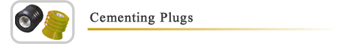 Cementing Plugs, Wiper Plugs, Rotating & Non-Rotating Cementing Plugs