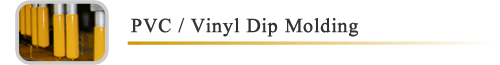 Vinyl Dip Molding PVC Dip Molding, Plastic Dip Molding, Dip Moulding