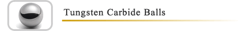 Tungsten Carbide Balls, Tungsten Carbide Seat Inserts, Tungsen Carbide Valve Seats